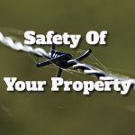 Safety of Your Property: Key Considerations to Keep in Mind