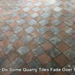 Quarry Tiles Fade: Causes and Solutions Uncovered