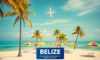Airlines Flying to Belize: Latest Routes and Carriers Updated